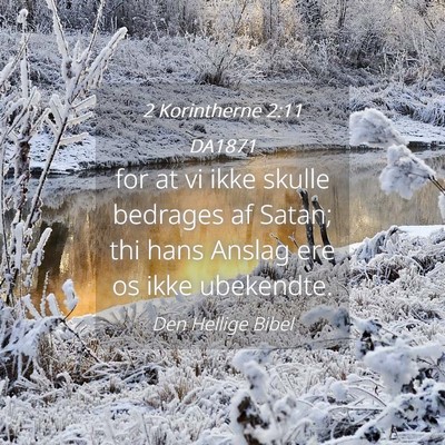 Picture 04 - 2 Korintherne 2:11 DA1871 - for at vi ikke skulle bedrages af Satan; thi hans - Bible Verse Picture