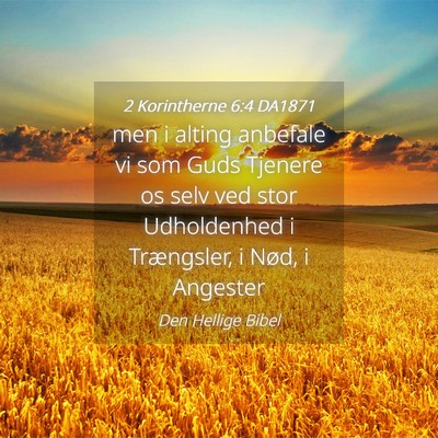Picture 04 - 2 Korintherne 6:4 DA1871 - men i alting anbefale vi som Guds Tjenere os selv - Bible Verse Picture