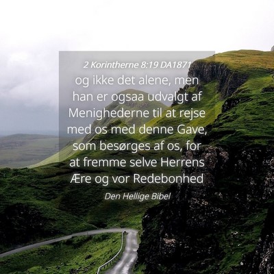 Picture 04 - 2 Korintherne 8:19 DA1871 - og ikke det alene, men han er ogsaa udvalgt af - Bible Verse Picture