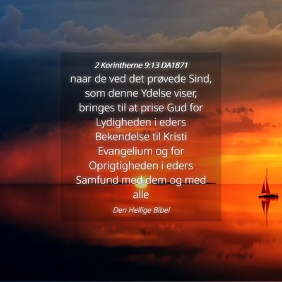 Picture 04 - 2 Korintherne 9:13 DA1871 - naar de ved det prøvede Sind, som denne Ydelse - Bible Verse Picture