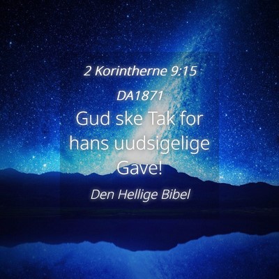Picture 04 - 2 Korintherne 9:15 DA1871 - Gud ske Tak for hans uudsigelige - Bible Verse Picture