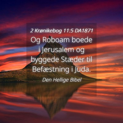 Picture 04 - 2 Krønikebog 11:5 DA1871 - Og Roboam boede i Jerusalem og byggede Stæder - Bible Verse Picture