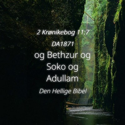 Picture 04 - 2 Krønikebog 11:7 DA1871 - og Bethzur og Soko og - Bible Verse Picture