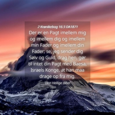 Picture 04 - 2 Krønikebog 16:3 DA1871 - Der er en Pagt imellem mig og imellem dig og - Bible Verse Picture