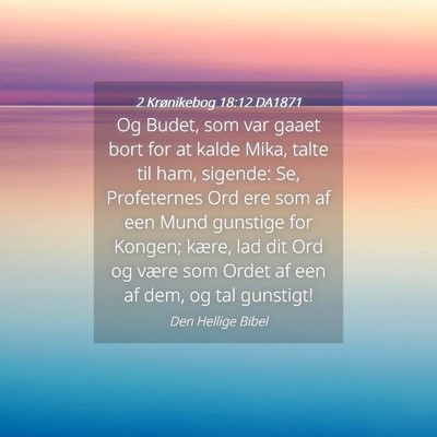 Picture 04 - 2 Krønikebog 18:12 DA1871 - Og Budet, som var gaaet bort for at kalde Mika, - Bible Verse Picture