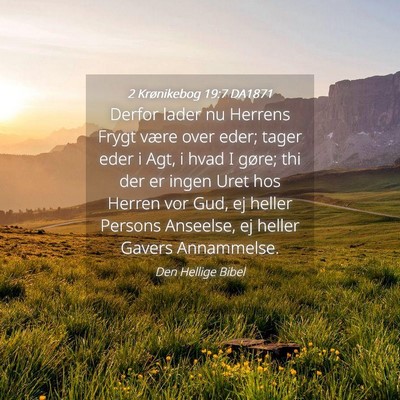 Picture 04 - 2 Krønikebog 19:7 DA1871 - Derfor lader nu Herrens Frygt være over eder; - Bible Verse Picture