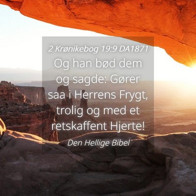 Picture 04 - 2 Krønikebog 19:9 DA1871 - Og han bød dem og sagde: Gører saa i Herrens - Bible Verse Picture