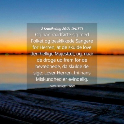 Picture 04 - 2 Krønikebog 20:21 DA1871 - Og han raadførte sig med Folket og beskikkede - Bible Verse Picture
