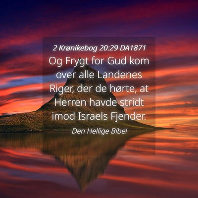 Picture 04 - 2 Krønikebog 20:29 DA1871 - Og Frygt for Gud kom over alle Landenes Riger, - Bible Verse Picture