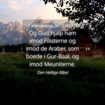 Picture 04 - 2 Krønikebog 26:7 DA1871 - Og Gud hjalp ham imod Filisterne og imod de - Bible Verse Picture