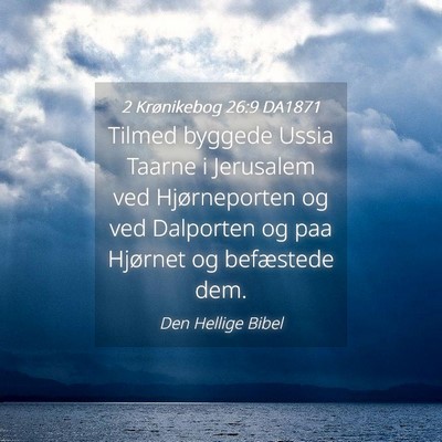 Picture 04 - 2 Krønikebog 26:9 DA1871 - Tilmed byggede Ussia Taarne i Jerusalem ved - Bible Verse Picture