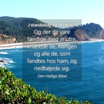 Picture 04 - 2 Krønikebog 29:29 DA1871 - Og der de vare færdige med at ofre, knælede de, - Bible Verse Picture