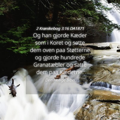 Picture 04 - 2 Krønikebog 3:16 DA1871 - Og han gjorde Kæder som i Koret og satte dem - Bible Verse Picture
