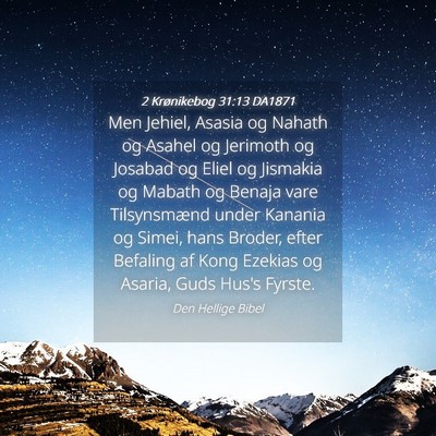 Picture 04 - 2 Krønikebog 31:13 DA1871 - Men Jehiel, Asasia og Nahath og Asahel og - Bible Verse Picture