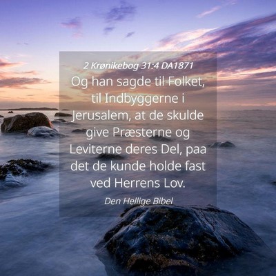 Picture 04 - 2 Krønikebog 31:4 DA1871 - Og han sagde til Folket, til Indbyggerne i - Bible Verse Picture