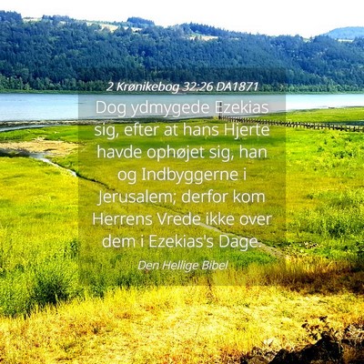 Picture 04 - 2 Krønikebog 32:26 DA1871 - Dog ydmygede Ezekias sig, efter at hans Hjerte - Bible Verse Picture