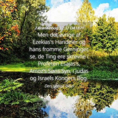 Picture 04 - 2 Krønikebog 32:32 DA1871 - Men det øvrige af Ezekias's Handeler og hans - Bible Verse Picture