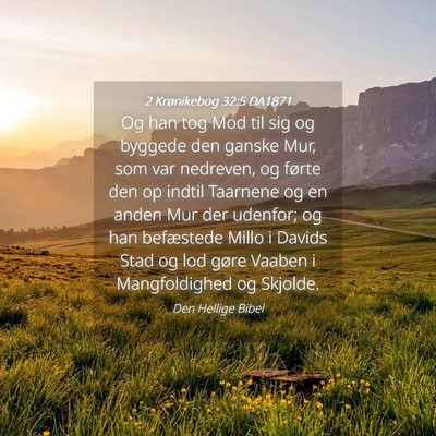 Picture 04 - 2 Krønikebog 32:5 DA1871 - Og han tog Mod til sig og byggede den ganske Mur, - Bible Verse Picture