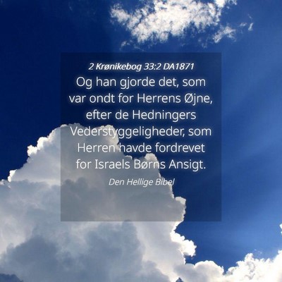 Picture 04 - 2 Krønikebog 33:2 DA1871 - Og han gjorde det, som var ondt for Herrens - Bible Verse Picture