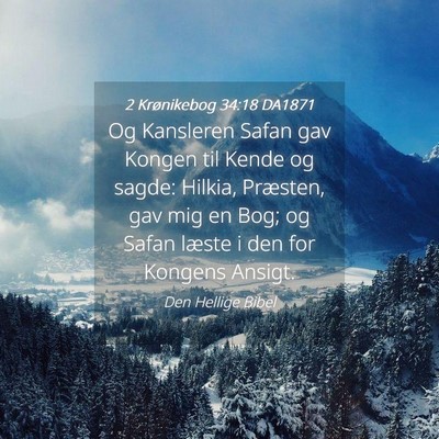 Picture 04 - 2 Krønikebog 34:18 DA1871 - Og Kansleren Safan gav Kongen til Kende og sagde: - Bible Verse Picture