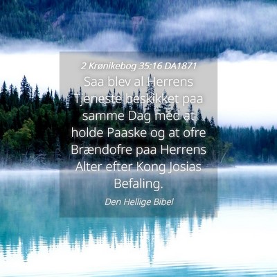 Picture 04 - 2 Krønikebog 35:16 DA1871 - Saa blev al Herrens Tjeneste beskikket paa samme - Bible Verse Picture