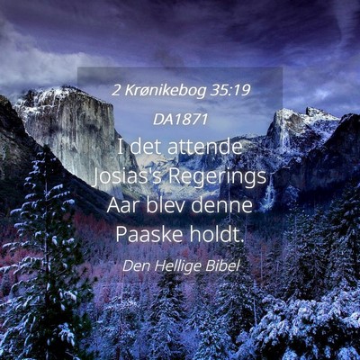 Picture 04 - 2 Krønikebog 35:19 DA1871 - I det attende Josias's Regerings Aar blev denne - Bible Verse Picture