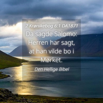 Picture 04 - 2 Krønikebog 6:1 DA1871 - Da sagde Salomo: Herren har sagt, at han vilde bo - Bible Verse Picture
