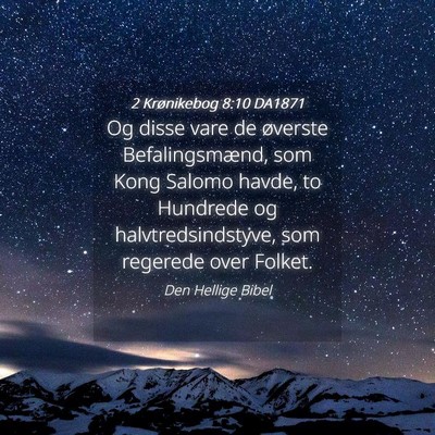 Picture 04 - 2 Krønikebog 8:10 DA1871 - Og disse vare de øverste Befalingsmænd, som - Bible Verse Picture