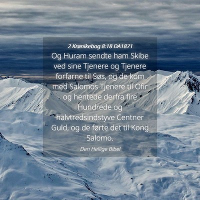Picture 04 - 2 Krønikebog 8:18 DA1871 - Og Huram sendte ham Skibe ved sine Tjenere og - Bible Verse Picture