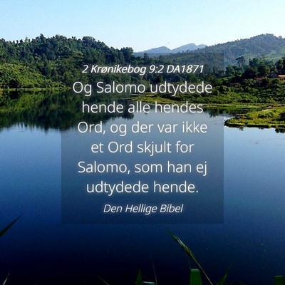 Picture 04 - 2 Krønikebog 9:2 DA1871 - Og Salomo udtydede hende alle hendes Ord, og der - Bible Verse Picture