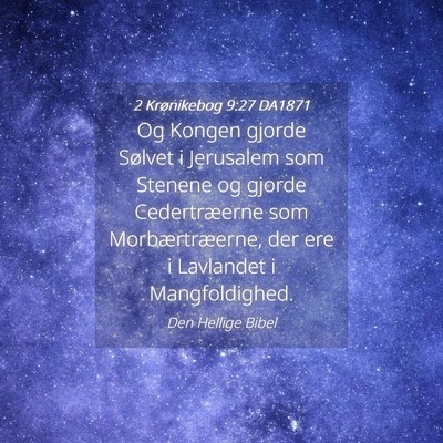 Picture 04 - 2 Krønikebog 9:27 DA1871 - Og Kongen gjorde Sølvet i Jerusalem som Stenene - Bible Verse Picture