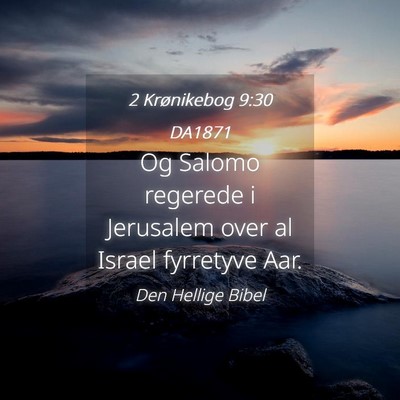 Picture 04 - 2 Krønikebog 9:30 DA1871 - Og Salomo regerede i Jerusalem over al Israel - Bible Verse Picture