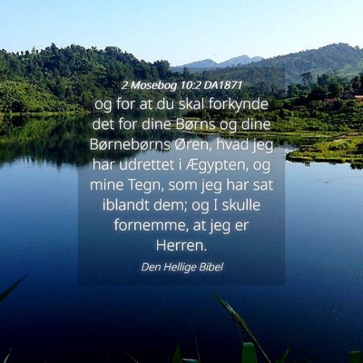 Picture 04 - 2 Mosebog 10:2 DA1871 - og for at du skal forkynde det for dine Børns og - Bible Verse Picture