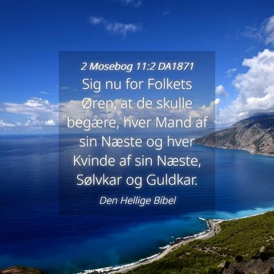 Picture 04 - 2 Mosebog 11:2 DA1871 - Sig nu for Folkets Øren, at de skulle begære, - Bible Verse Picture