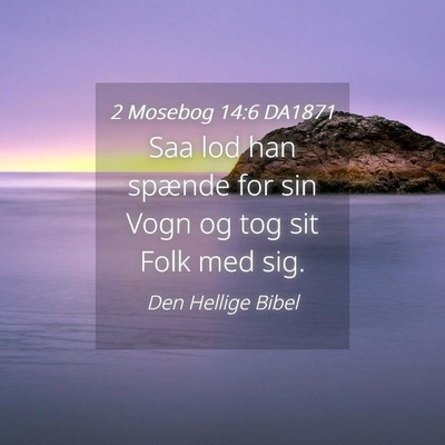Picture 04 - 2 Mosebog 14:6 DA1871 - Saa lod han spænde for sin Vogn og tog sit Folk - Bible Verse Picture