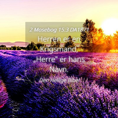 Picture 04 - 2 Mosebog 15:3 DA1871 - Herren er en Krigsmand, „Herre‟ er hans - Bible Verse Picture
