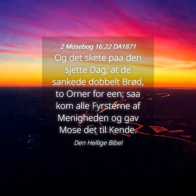 Picture 04 - 2 Mosebog 16:22 DA1871 - Og det skete paa den sjette Dag, at de sankede - Bible Verse Picture