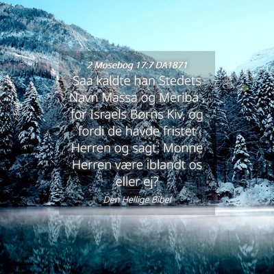 Picture 04 - 2 Mosebog 17:7 DA1871 - Saa kaldte han Stedets Navn Massa og Meriba , for - Bible Verse Picture