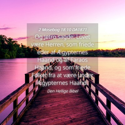 Picture 04 - 2 Mosebog 18:10 DA1871 - Og Jetro sagde: Lovet være Herren, som friede - Bible Verse Picture