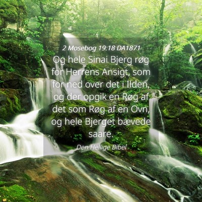 Picture 04 - 2 Mosebog 19:18 DA1871 - Og hele Sinai Bjerg røg for Herrens Ansigt, som - Bible Verse Picture