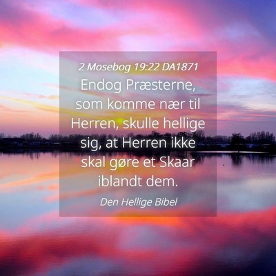 Picture 04 - 2 Mosebog 19:22 DA1871 - Endog Præsterne, som komme nær til Herren, - Bible Verse Picture