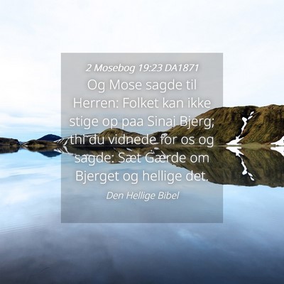 Picture 04 - 2 Mosebog 19:23 DA1871 - Og Mose sagde til Herren: Folket kan ikke stige - Bible Verse Picture