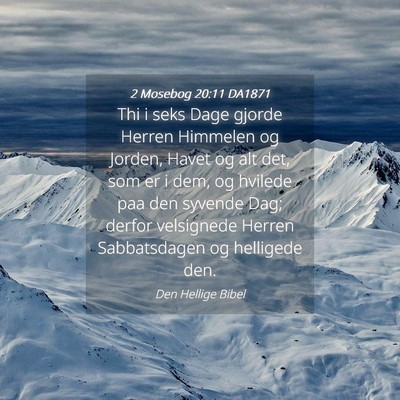 Picture 04 - 2 Mosebog 20:11 DA1871 - Thi i seks Dage gjorde Herren Himmelen og Jorden, - Bible Verse Picture