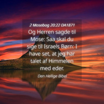 Picture 04 - 2 Mosebog 20:22 DA1871 - Og Herren sagde til Mose: Saa skal du sige til - Bible Verse Picture