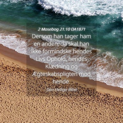Picture 04 - 2 Mosebog 21:10 DA1871 - Dersom han tager ham en anden, da skal han ikke - Bible Verse Picture
