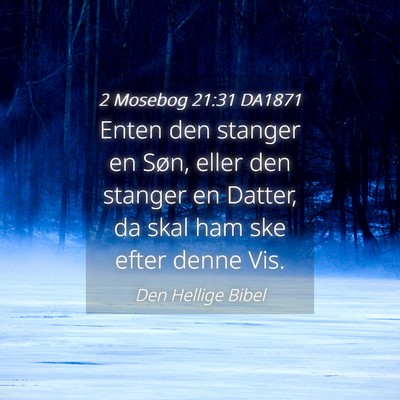 Picture 04 - 2 Mosebog 21:31 DA1871 - Enten den stanger en Søn, eller den stanger en - Bible Verse Picture
