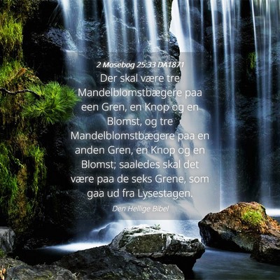 Picture 04 - 2 Mosebog 25:33 DA1871 - Der skal være tre Mandelblomstbægere paa een - Bible Verse Picture
