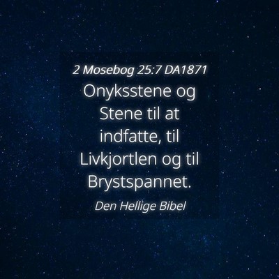 Picture 04 - 2 Mosebog 25:7 DA1871 - Onyksstene og Stene til at indfatte, til - Bible Verse Picture