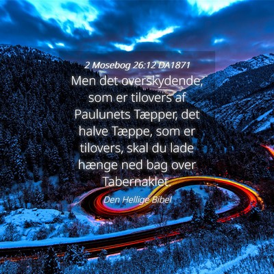 Picture 04 - 2 Mosebog 26:12 DA1871 - Men det overskydende, som er tilovers af - Bible Verse Picture