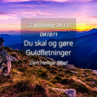 Picture 04 - 2 Mosebog 28:13 DA1871 - Du skal og gøre - Bible Verse Picture